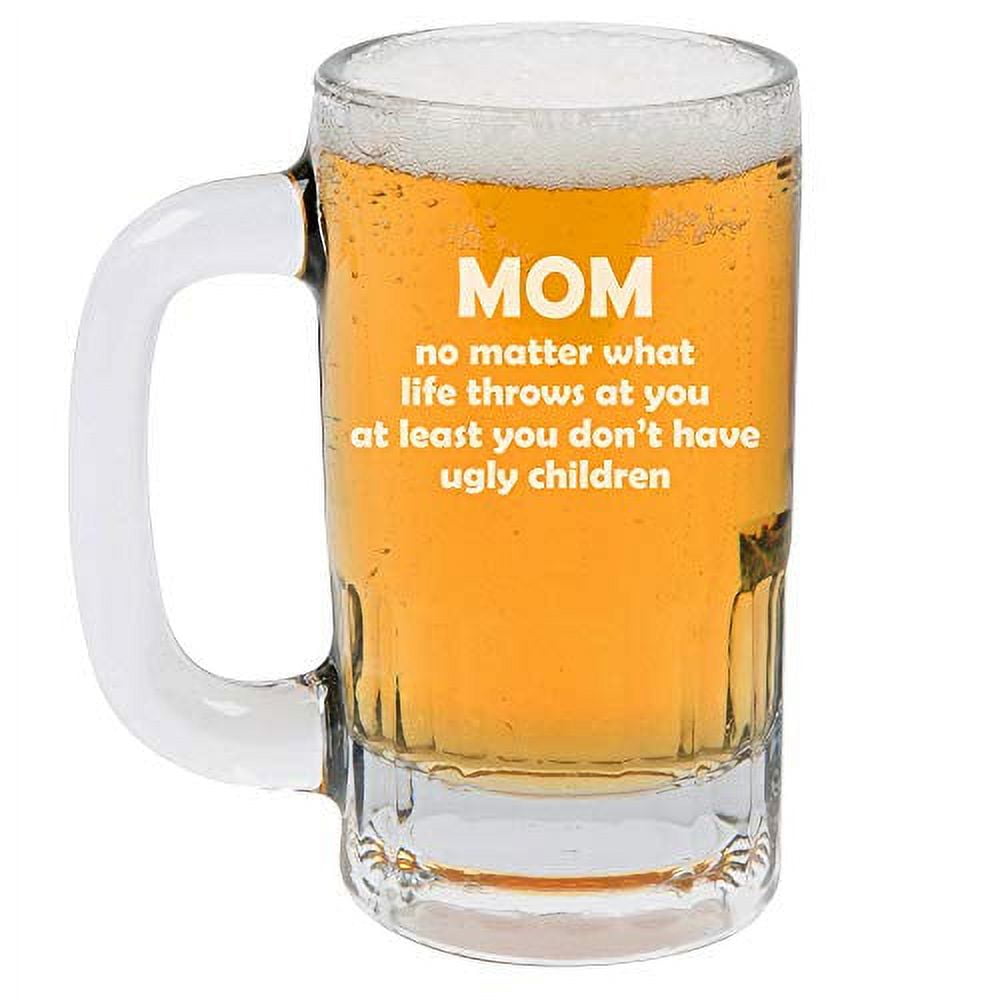 You Don't Have Ugly Children - Stemless Wine Glass for Mom - Cute