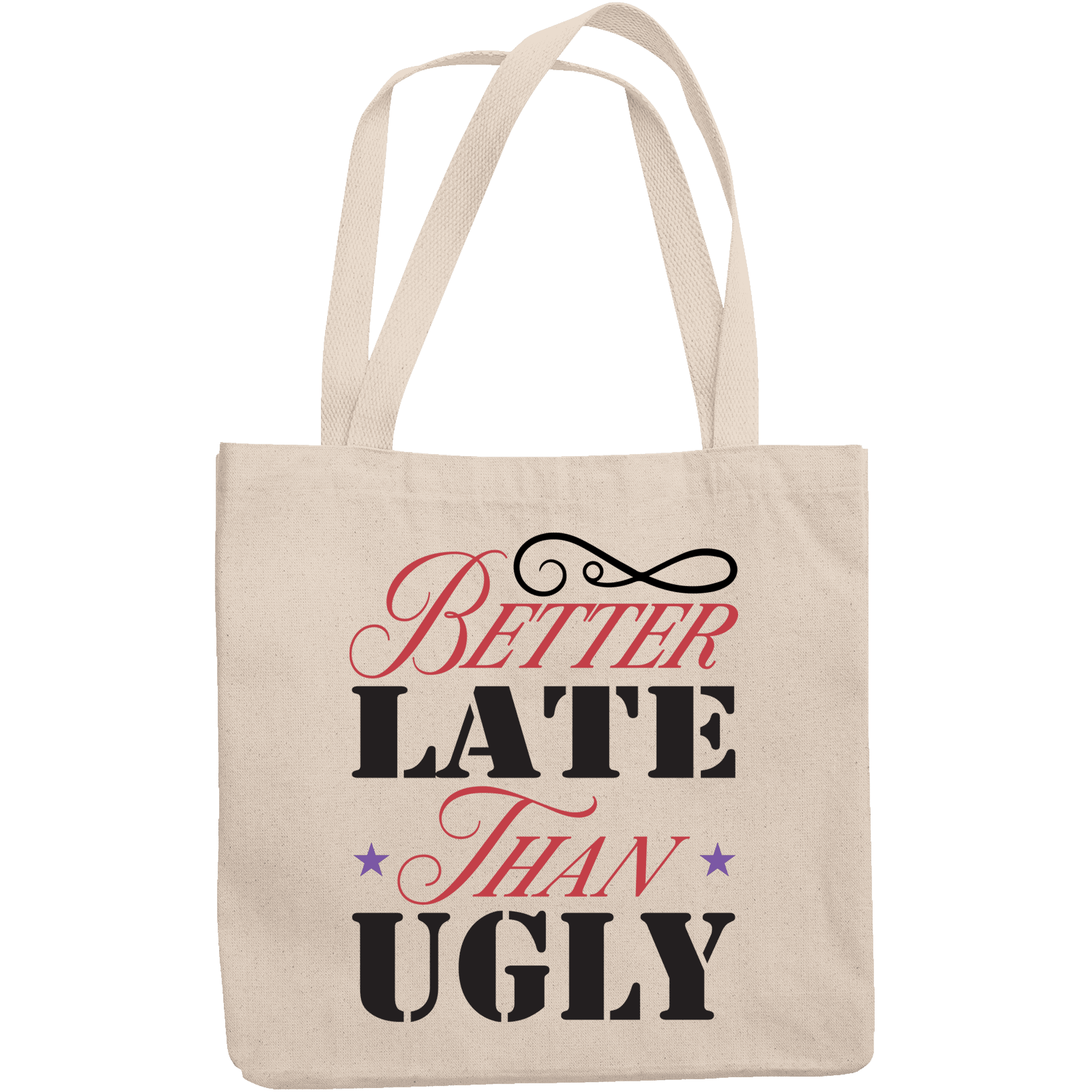 Relatable Merch 12oz Canvas Tote Bag - Better Late Than Ugly, Relatable Quote for ...