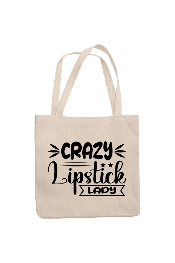 12oz Canvas Tote Bag - Crazy Lipstick Lady, Women Who Love Lipsticks Quote - Beauty Themed Merch for Makeup Artist or Cosmetologist, Gift for Makeup Lovers & Beauticians
