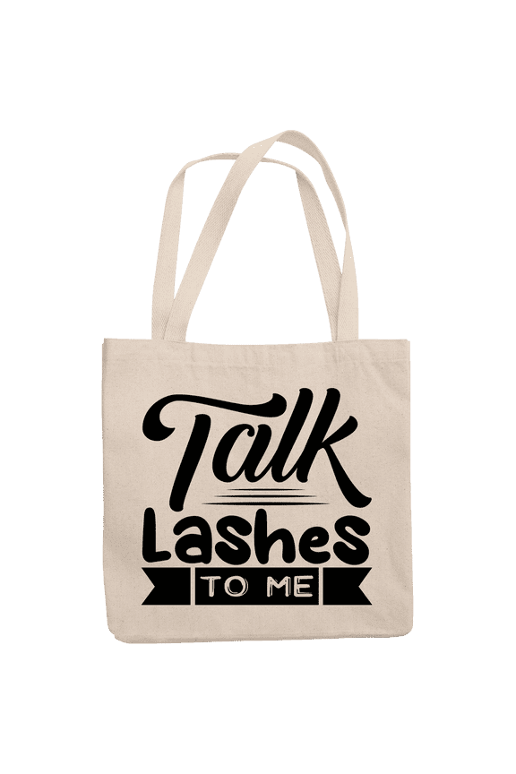 12oz Canvas Tote Bag - Talk Lashes to Me, Lash Artists Quote - Beauty Themed Merch for Makeup Artist or Cosmetologist, Gift for Makeup Lovers & Beauticians