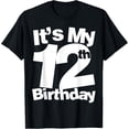 thumbnail image 1 of 12th Birthday It's My 12th Birthday 12 Year Old Birthday T-Shirt, 1 of 4