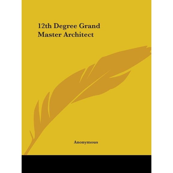 12th Degree Grand Master Architect (Paperback)