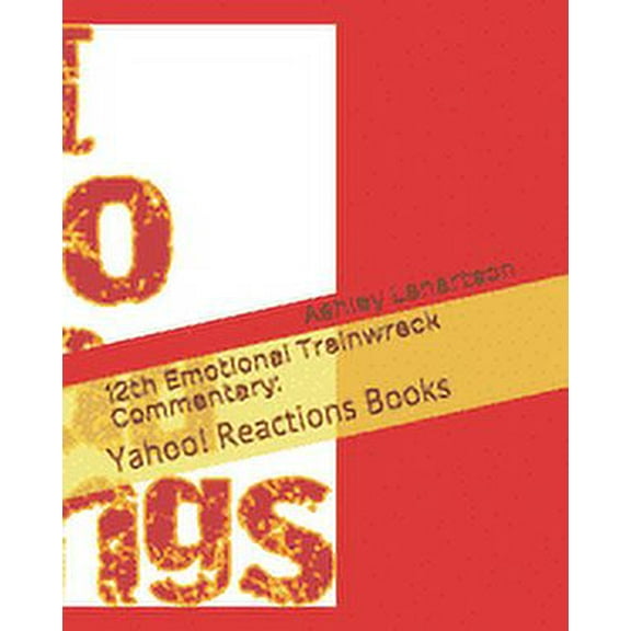 12th Emotional Trainwreck Commentary: : Yahoo! Reactions Books (Paperback)