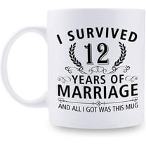 12th Wedding Anniversary Mugs for Couple Husband Wife - I Survived 12 Years of Marriage and All I Got Was This Mug - 12 Year Anniversary 11 oz Coffee Mug for Him Her