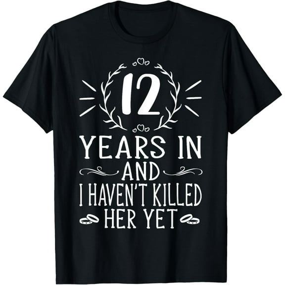 12th Wedding Anniversary Tee For Him - 12 Years Marriage T-Shirt100% cotton