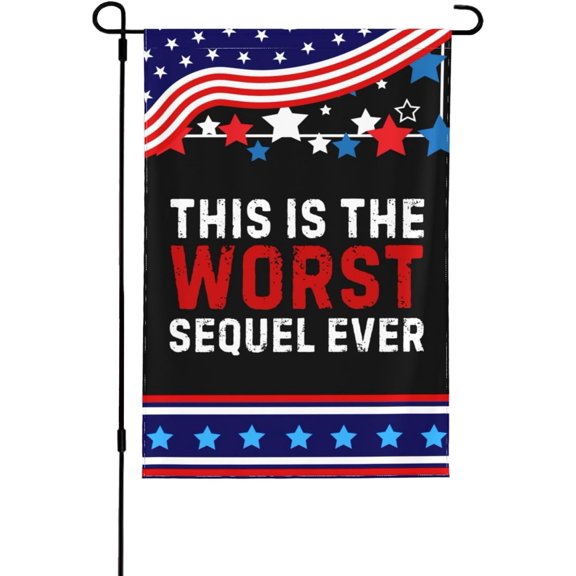 12x18 Double Sided This Is The Worst Sequel Ever Garden Flag 12x18 Holiday Outdoor Decor Banner Sign