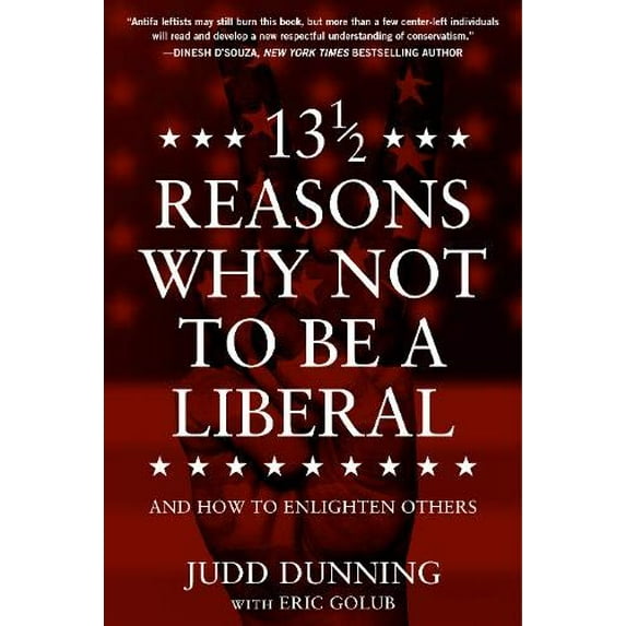 Pre-Owned 13 1/2 Reasons Why Not to Be a Liberal: And How to Enlighten Others (Hardcover) 1630061735 9781630061739