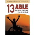 thumbnail image 1 of 13 Able: Exercise Therapy for Everyone: Family Fitness that Includes Special Needs!, (Paperback), 1 of 1