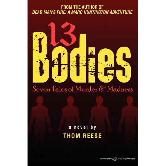 13 Bodies: Seven Tales of Murder & Madness (Paperback)