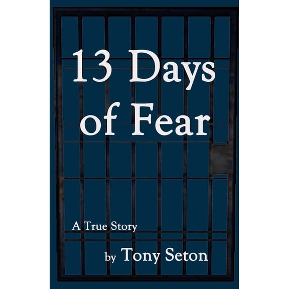 13 Days of Fear (Paperback) by Tony Seton