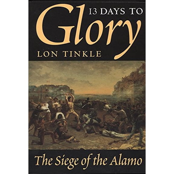 Pre-Owned Southwest Landmarks: 13 Days to Glory : The Siege of the Alamo (Series #2) (Paperback)