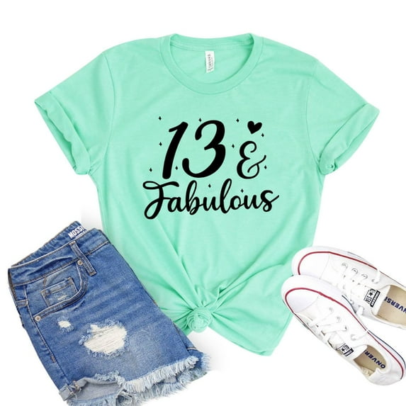 13 & Fabulous T-shirt Sassy Tee Classy Shirt Women's Birthday Gift Teenager Shirts Party Tshirt