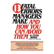13 Fatal Errors Managers Make and How You Can Avoid Them, Paperback
