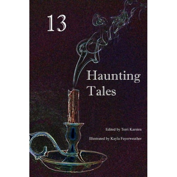 13 Haunting Tales (Paperback) by Terri Karsten