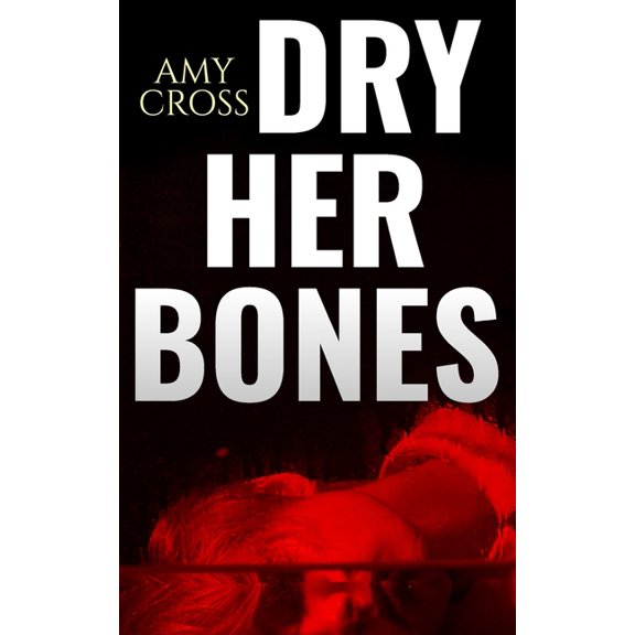 13 Horror Novellas from Hell Dry Her Bones, (Paperback)
