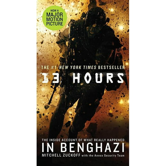 13 Hours: The Inside Account of What Really Happened in Benghazi, (Hardcover)