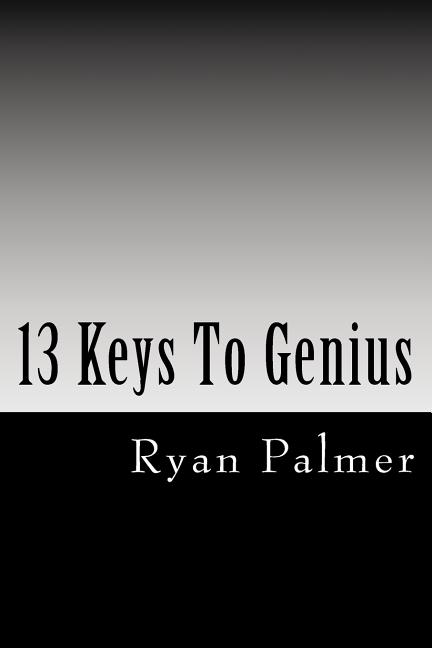 13 Keys To Genius, (Paperback) - Walmart.com