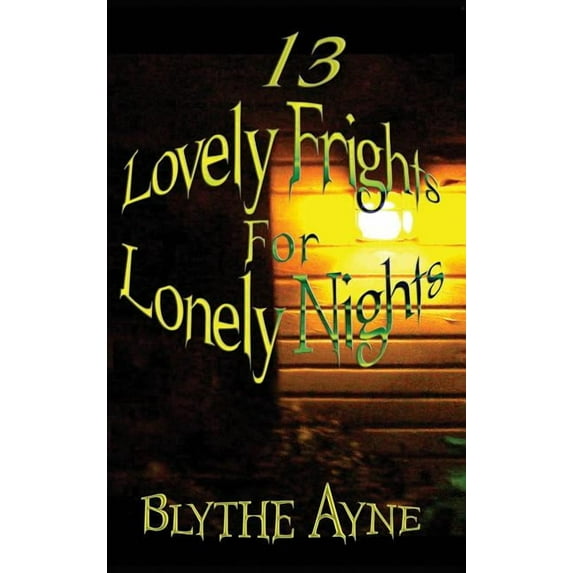 13 Lovely Frights for Lonely Nights, (Hardcover)