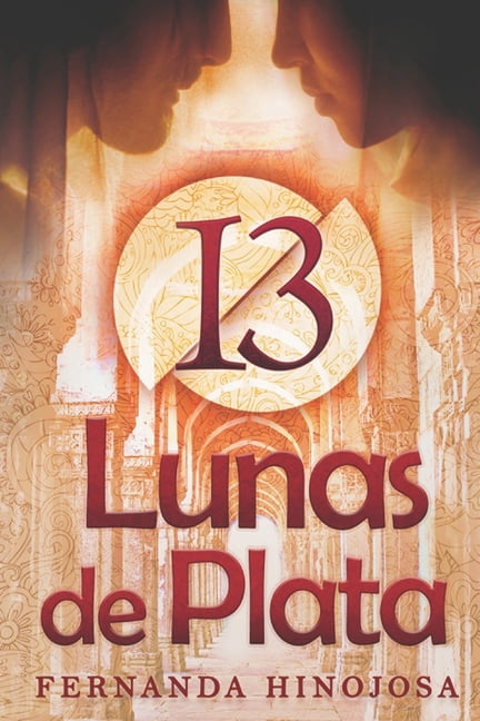13 Lunas de Plata : Un amor inesperado y eterno (Paperback)