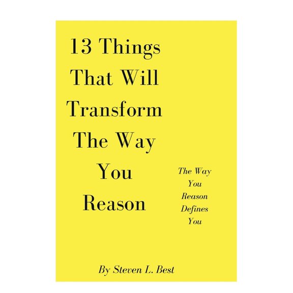13 Things That Will Transform The Way You Reason: The Way You Reason Defines You