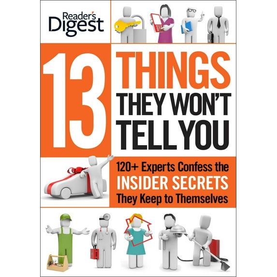 13 Things They Won't Tell You : 375+ Experts Confess the Insider Secrets They Keep to Themselves (Hardcover)