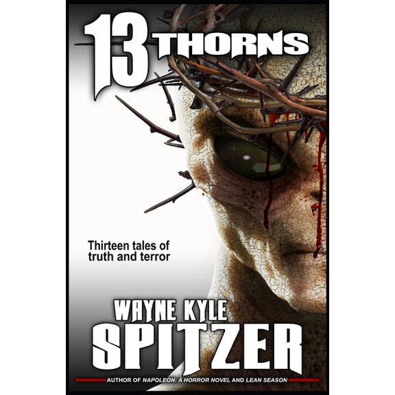 13 Thorns: Thirteen tales of truth and terror (Paperback)