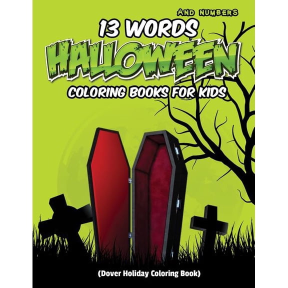 Halloween Coloring Books 13 Words And Numbers Halloween Coloring Book For Kids (Dover Holiday Coloring Book): Halloween Coloring Books For Kids, Book 4, (Paperback)