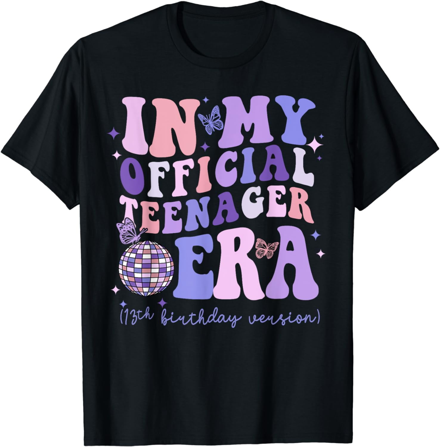 13 Years Old Girl In My Official Teenager Era 13th Birthday T-Shirt ...