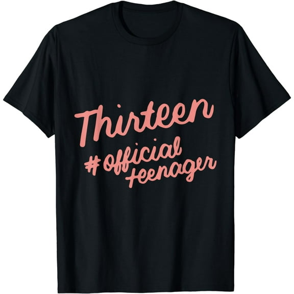 13 Years Old Official Teenager 13th Birthday Girls Thirteen T-Shirt