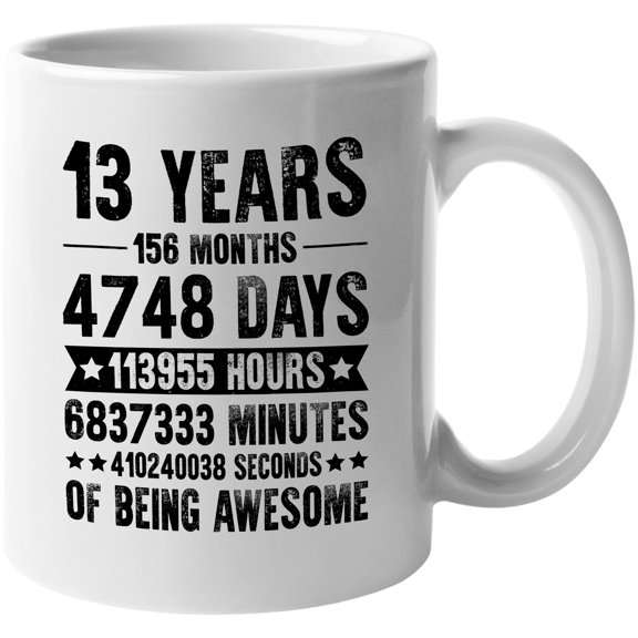 13 Years of Being Awesome, Months, Days, Hours, Minutes, Seconds, White 11oz Ceramic Mug