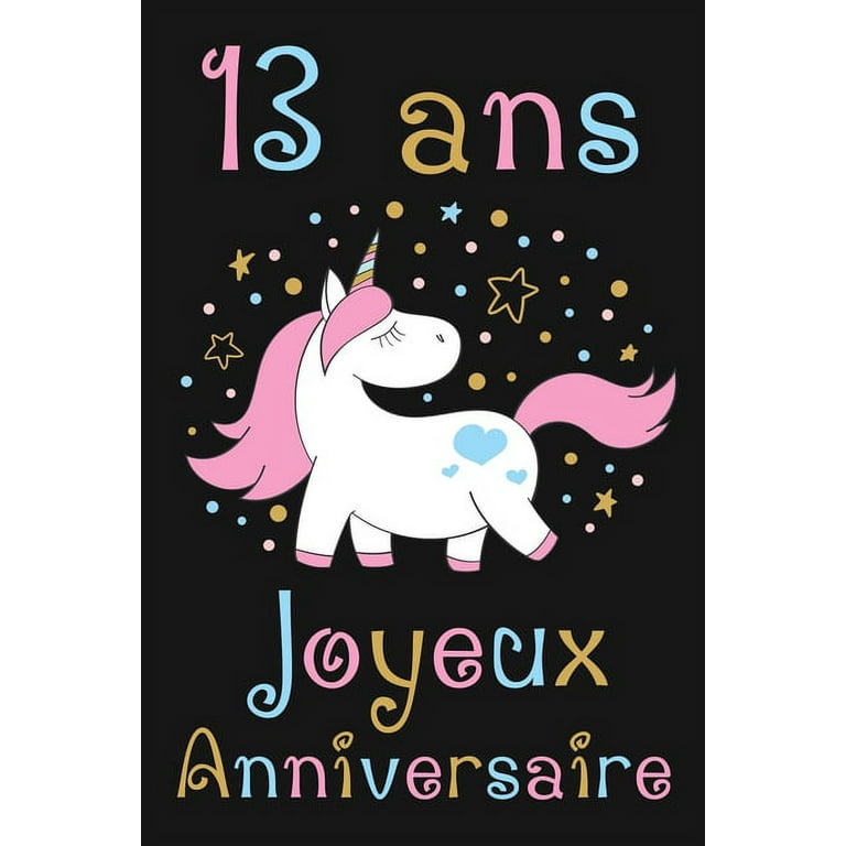 13 ans Joyeux Anniversaire : Cadeau Anniversaire Fille 13 ans (Paperback) 