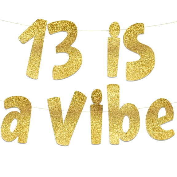 13 is a Vibe Gold Glitter Banner - 13th Birthday Party Supplies, Ideas, Gifts and Decorations