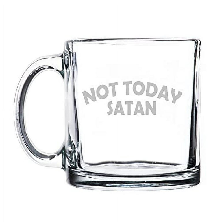 https://i5.walmartimages.com/seo/13-oz-Clear-Glass-Coffee-Tea-Warm-Beverage-Mug-Cup-Not-Today-Satan_c5cb1f98-795c-45e1-af58-83a9576194cd.869dfea338dc28737ce84176a4554767.jpeg?odnHeight=768&odnWidth=768&odnBg=FFFFFF