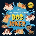 thumbnail image 1 of 130+ Ridiculously Funny Dog Jokes: Hilarious &amp; Silly Clean Puppy Dog Jokes for Kids So Terrible, Even Your Dog Will , (Paperback), 1 of 1