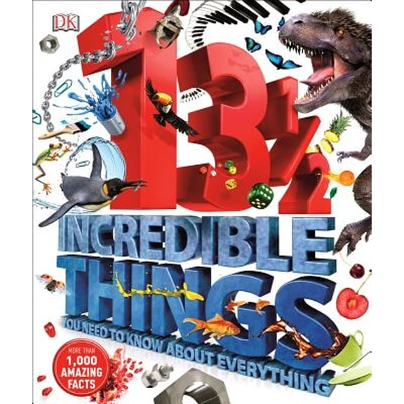 Pre-Owned 13 Incredible Things You Need to Know About Everything, 9781465461124, 1465461124, Hardcover, Illustrated edition