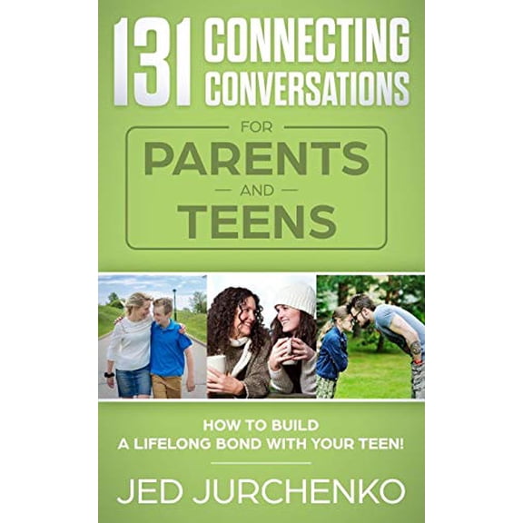 Pre-Owned 131 Connecting Conversations for Parents and Teens: How to build a lifelong bond with your teen! (Paperback) 1720080984 9781720080985