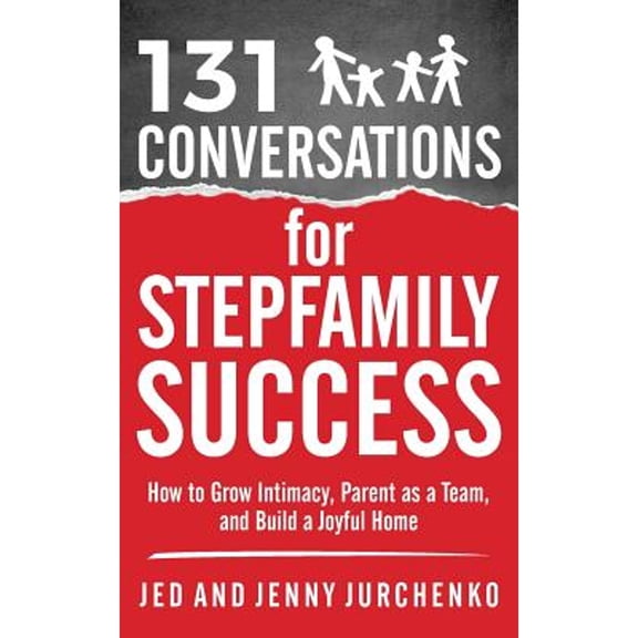 Pre-Owned 131 Conversations for Stepfamily Success: How to Grow Intimacy, Parent as a Team, and Build a Joyful Home (Creative Conversation Starters) (Paperback) 1543236731 9781543236736