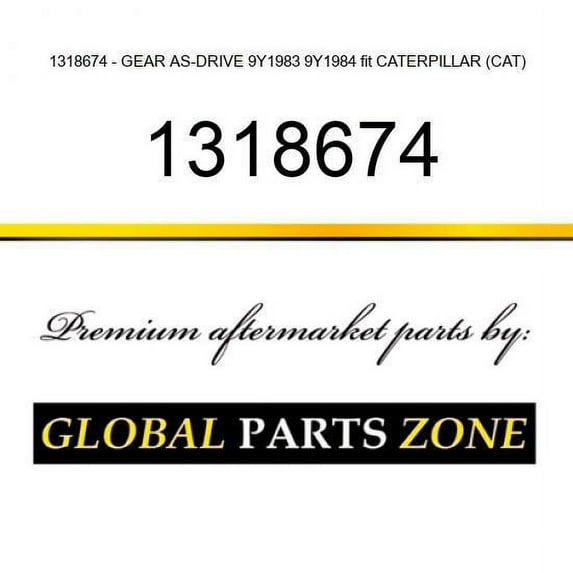 1318674 - GEAR AS-DRIVE 9Y1983 9Y1984 fit CATERPILLAR (CAT)