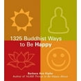 thumbnail image 1 of 1325 Buddhist Ways to Be Happy (Paperback) by Barbara Ann Kipfer, 1 of 1