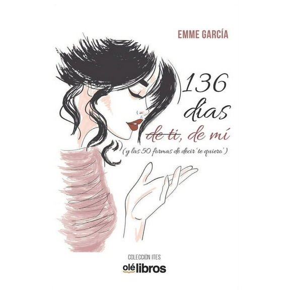 136 das de ti, de mi : (y las 50 formas de decir "Te quiero") (Paperback)