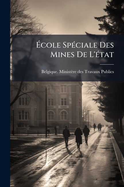 Ãcole SpÃ(c)ciale Des Mines De L'Ã(c)tat, (Paperback)
