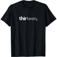 thumbnail image 1 of 13th Birthday for Boys Thirteen Him Age 13 Year Party Teen T-Shirt, 1 of 4