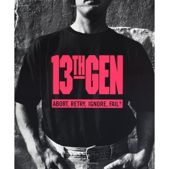 Pre-Owned 13th Gen: Abort, Retry, Ignore, Fail? (Paperback) by William Strauss, Neil Howe, Ian Williams
