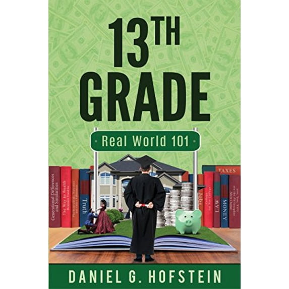 Pre-Owned 13th Grade: Real World 101 (Paperback) 1732237506 9781732237506