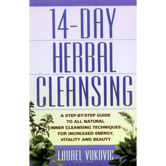 Pre-Owned 14 Day Herbal Cleansing: A Step-by-Step Guide to All Natural Inner Cleansing Techniques for Increased Energy, Vitality and Beauty (Paperback) 0136025749 9780136025740