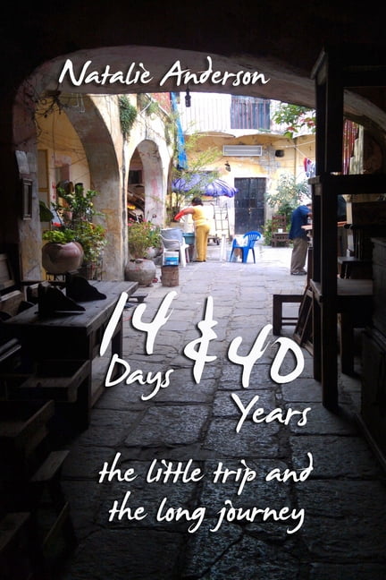 14 Days & 40 Years: The Little Trip, and The Long Journey, (Paperback ...