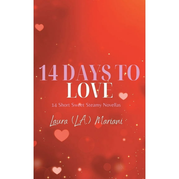 14 Days to Love 14 Days To Love: 14 Short Sweet Steamy Novellas, (Paperback)