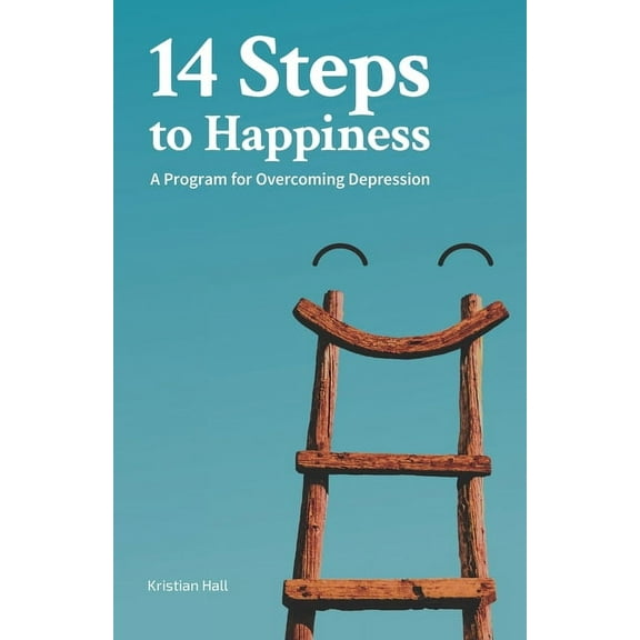 14 Steps to Happiness: A Program for Overcoming Depression (Paperback)
