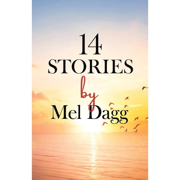 14 Stories by Mel Dagg, (Paperback)