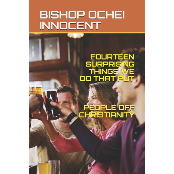 14 Surprising Things We Do That Put People Off Christianity (Paperback)